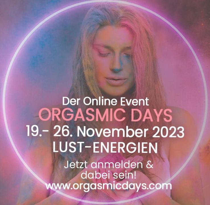 Am Sonntag den 19.11.2023 startet der Online Event „Orgasmic Days..... - BeFree Liebesschule