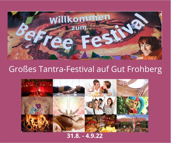 Das große BeFree Tantrafestival für Frau und Mann gibt es nur ein..... - BeFree Liebesschule