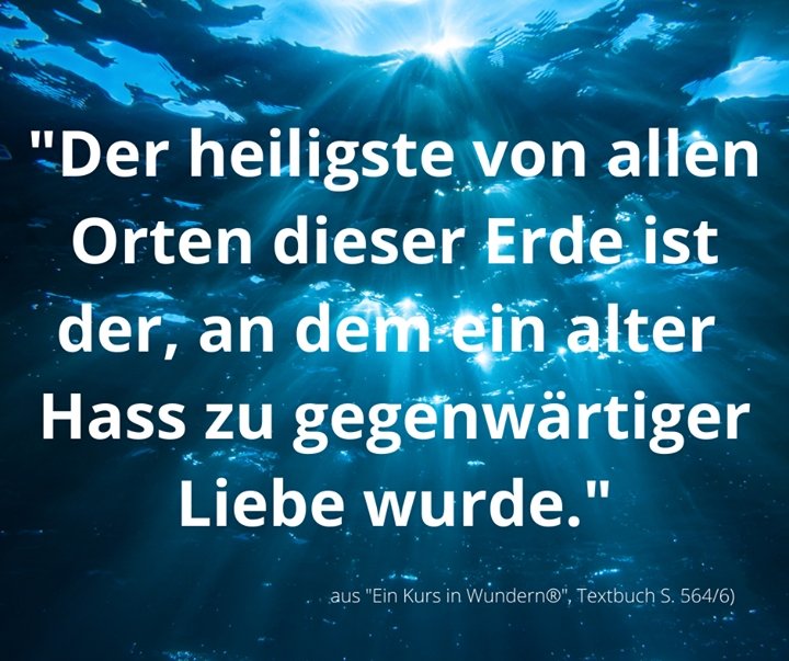 Dies ist ein Lieblingssatz aus "Ein Kurs in Wundern®" für mich. I..... - BeFree Liebesschule