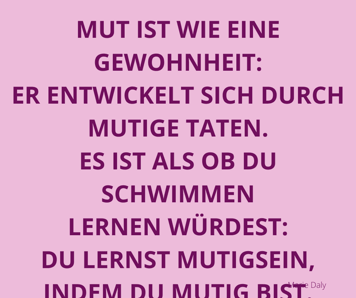 Wenn wir warten, bis wir keine Angst mehr haben, dann tun wir nie..... - BeFree Liebesschule