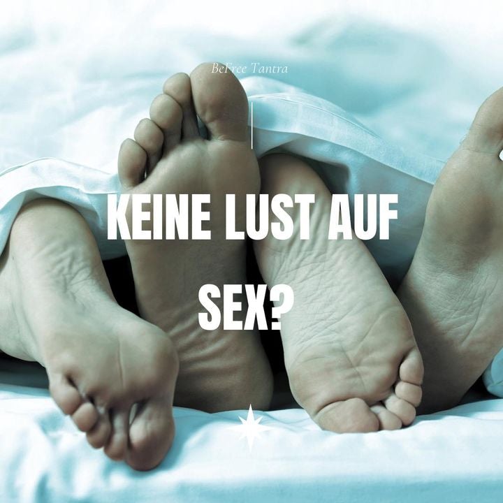 Einige von euch kennen es bestimmt: der Partner möchte Sex aber m..... - BeFree Liebesschule