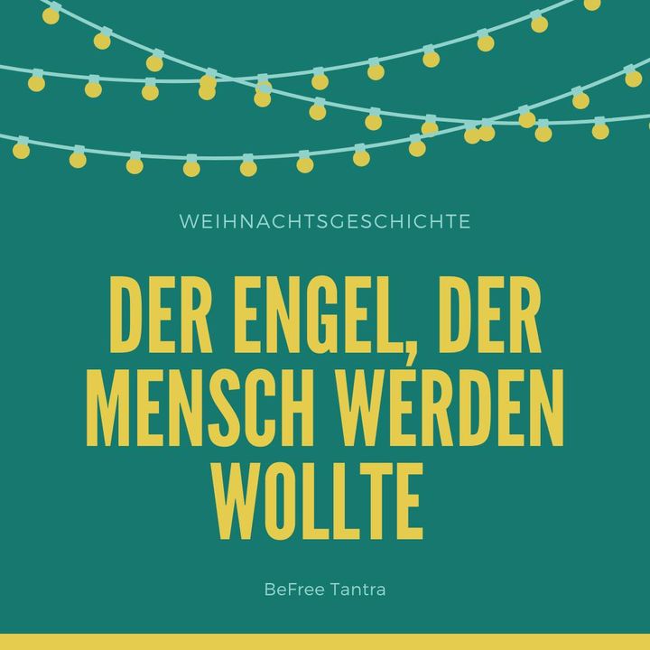 Es war einmal ein kleiner Engel im Himmel, der die Menschen mit s..... - BeFree Liebesschule
