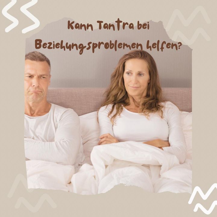 Häufig erreicht mich die Frage, ob Tantra denn auch bei Beziehung..... - BeFree Liebesschule
