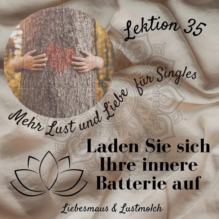 Laden Sie sich Ihre innere Batterie auf
Wenn sich Frau und Mann u..... - BeFree Liebesschule