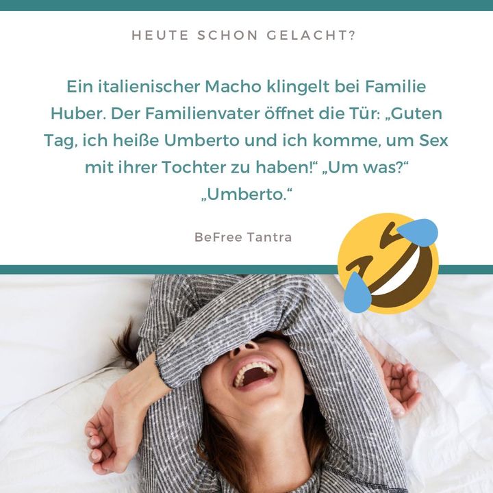 Na, heute schon gelacht? 😂😄 
Falls nicht, hilft dir vielleicht ..... - BeFree Liebesschule