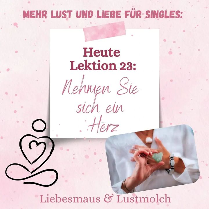 Nehmen Sie sich ein Herz
Nehmen Sie sich ein Herz, nämlich Ihres...... - BeFree Liebesschule