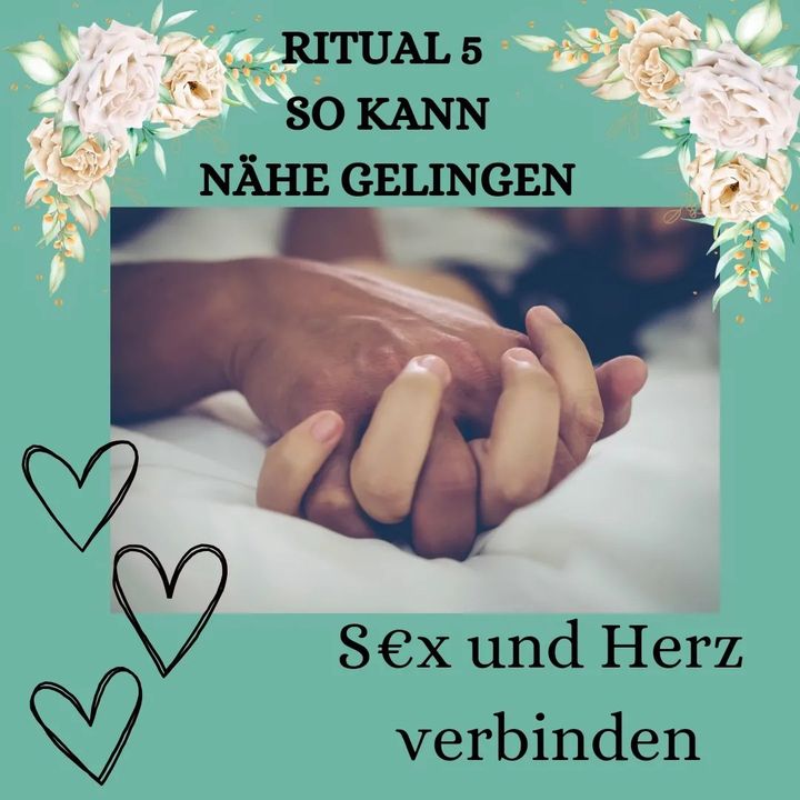 RITUAL 5 - SO KANN NÄHE GELINGEN
Ritual 5: Wie Nähe gelingt
Den L..... - BeFree Liebesschule