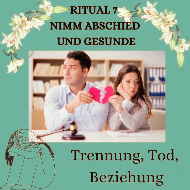 RITUAL 7 - NIMM ABSCHIED UND GESUNDE
Den Link dazu findet ihr au..... - BeFree Liebesschule