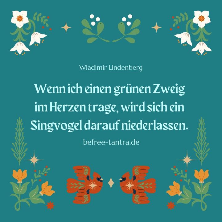Was bedeutet das für dich? Was wäre dein grüner Zweig, auf dem si..... - BeFree Liebesschule