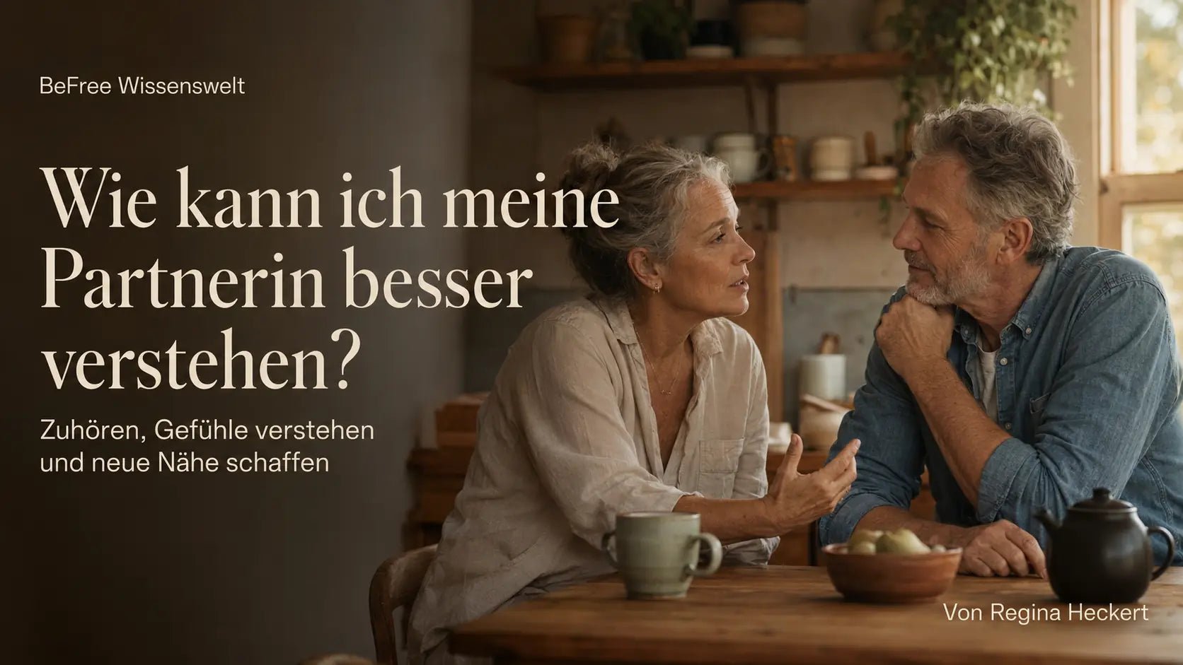 Wie kann ich meine Partnerin besser verstehen? - BeFree Liebesschule