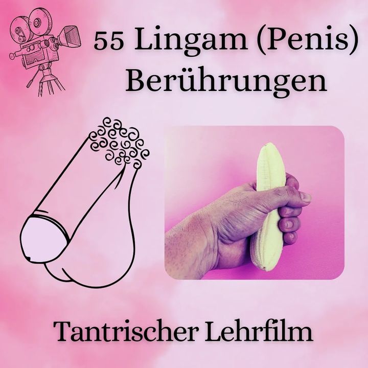 55 LINGAM BERÜHRUNGEN
🎥
Da staunt Ihr Partner
Tantrischer Lehrfi..... - BeFree Liebesschule