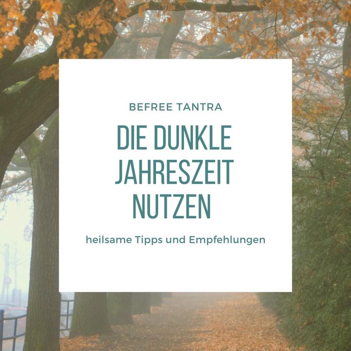 Die dunkle Jahreszeit ist für viele Menschen jährlich eine heraus..... - BeFree Liebesschule