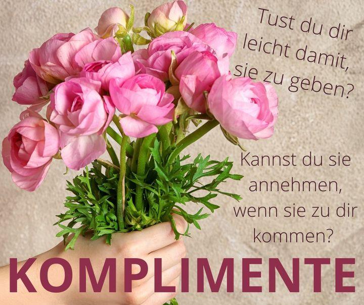 Es gibt nur wenige Menschen, die Komplimente aus dem Herzen herau..... - BeFree Liebesschule