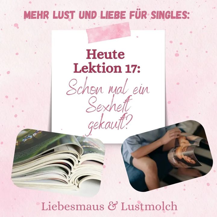 Schon mal ein Sexheft gekauft?
Manche machen es verstohlen. Ander..... - BeFree Liebesschule